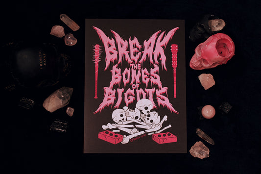 Break The Bones Of Bigots 9" x 12" Print