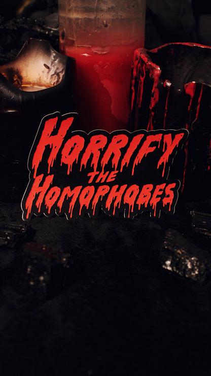 Horrify The Homophobes Sticker